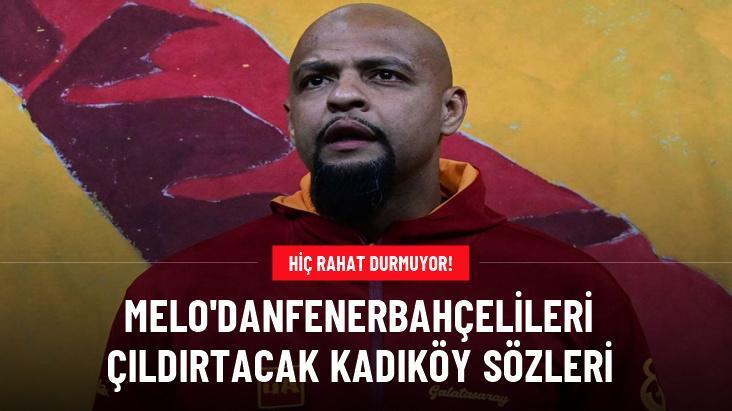 Melo’danFenerbahçelileri çıldırtacak Kadıköy sözleri